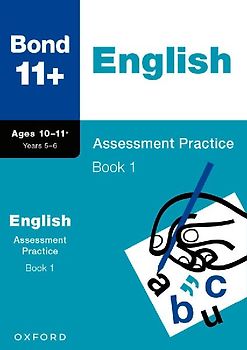 Bond 11+ English Assessment Practice Papers 10-11+ Years: Book 1 (for GL Assessment & other 11 plus exams)