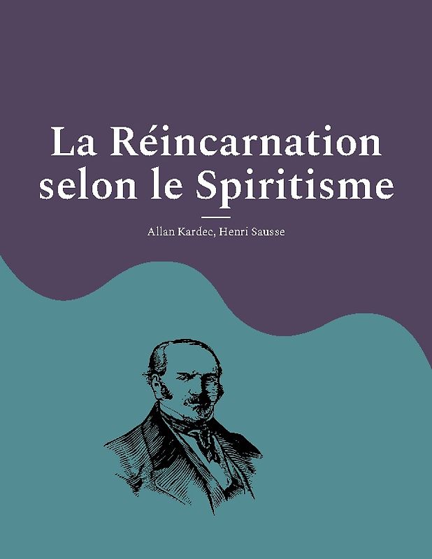 La Réincarnation selon le Spiritisme