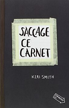 Saccage ce carnet - Smith, Keri