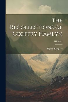 The Recollections of Geoffry Hamlyn; Volume 1