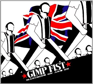 Gimp Fist - Marching on and on