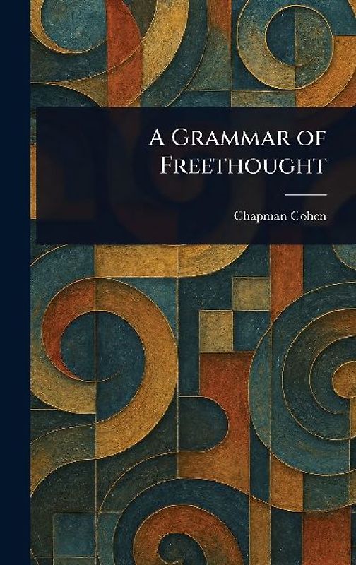 A Grammar of Freethought