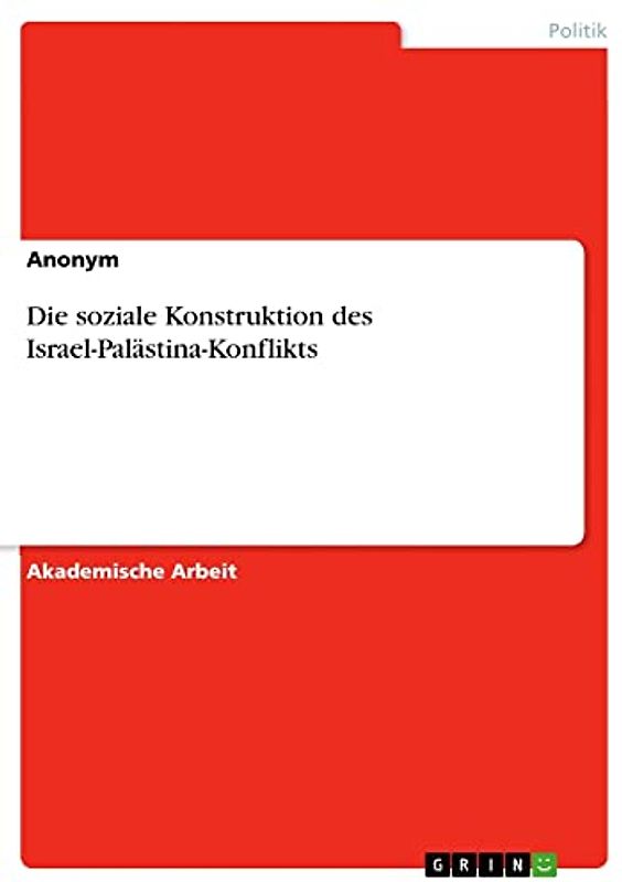 Die soziale Konstruktion des Israel-Palästina-Konflikts