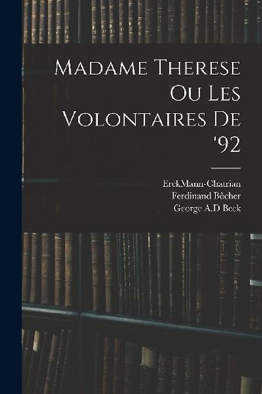 Madame Therese Ou Les Volontaires De '92