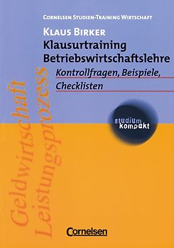 studium kompakt. Cornelsen Studien-Training Wirtschaft / Klausurtraining Betriebswirtschaftslehre