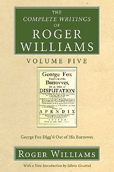 The Complete Writings of Roger Williams, Volume 5