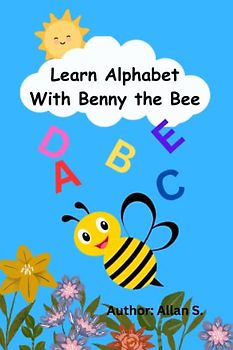Benny the Bee: Learn the alphabet with Benny the bee.