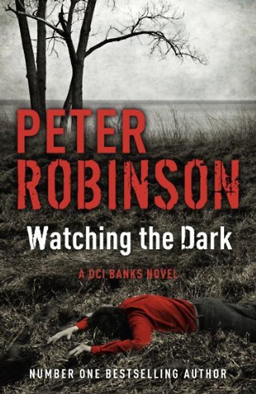 Watching the Dark (Inspector Banks 20) - Robinson, Peter