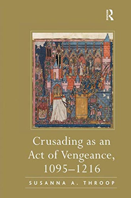 Crusading as an Act of Vengeance, 1095–1216