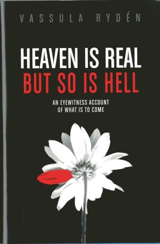 Heaven Is Real But So Is Hell: An Eyewitness Account of What Is to Come - Ryden, Vassula