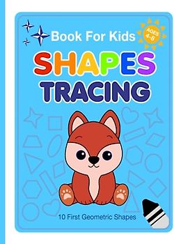 Shapes Tracing Book for Kids Aged 4-8: Large exercise book with first 2D basic shapes and lines for coloring and tracing. Playfully promotes ... preschool and elementary school.