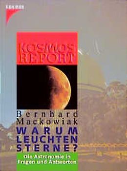 Warum leuchten Sterne?. Die Astronomie in Fragen und Antworten