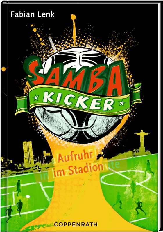 Samba Kicker: Aufruhr im Fußballstadion. (Bd. 1)
