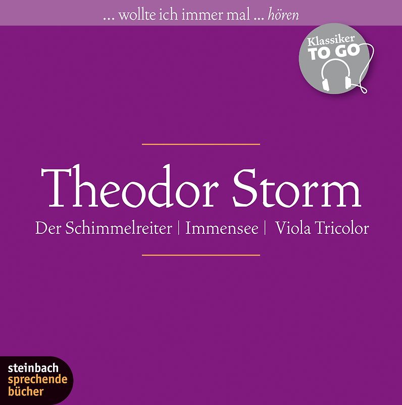 Theodor Storm - Drei ausgewählte Novellen. Klassiker to go! Immensee, Der Schimmelreiter, Viola Tricolor