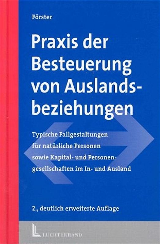 Praxis der Besteuerung von Auslandsbeziehungen. Typische Fallgestaltungen für Personen- und Kapitalgesellschaften im In- und Ausland