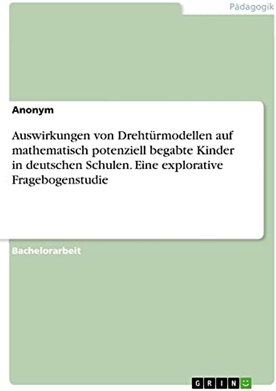 Auswirkungen von Drehtürmodellen auf mathematisch potenziell begabte Kinder in deutschen Schulen. Eine explorative Fragebogenstudie