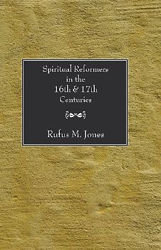 Spiritual Reformers in the 16th and 17th Centuries