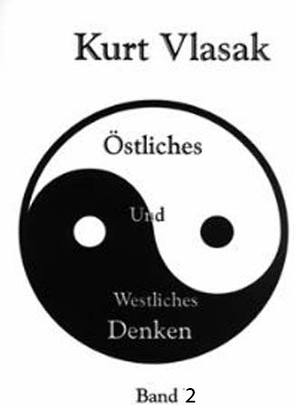 Östliches und Westliches Denken. Band II