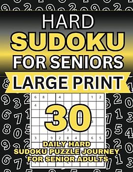 Hard Sudoku for Seniors Large Print: A 30-Day Hard Sudoku Puzzle Journey for Senior Adults