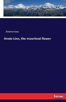 Annie Linn, the moorland flower