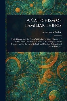 A Catechism of Familiar Things