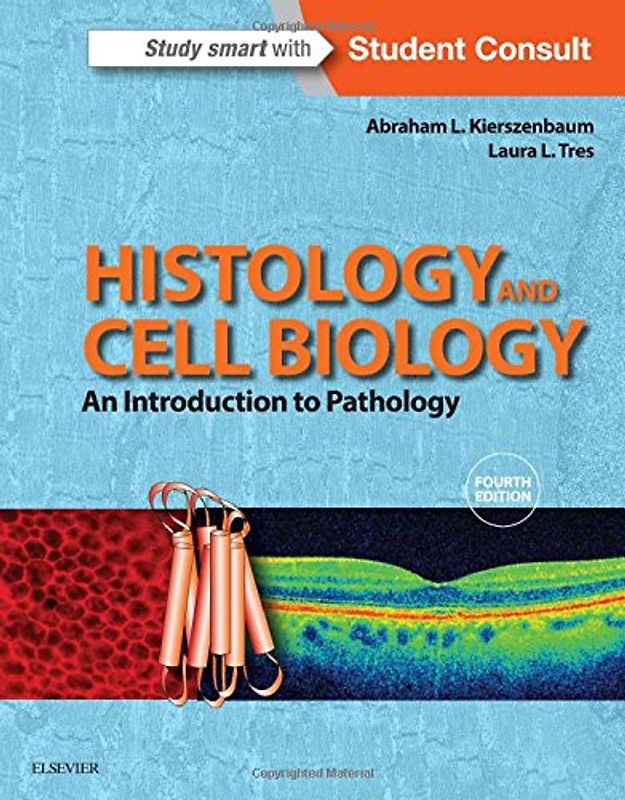 Histology and Cell Biology: An Introduction to Pathology - Kierszenbaum, Abraham L.