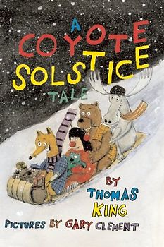 A Coyote Solstice Tale - Thomas King