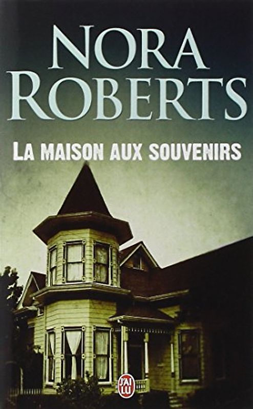 La Maison Aux Souvenirs - Roberts, Nora