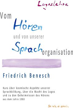 Logoslehre. Vom Hören und von unserer Sprachorganisation.