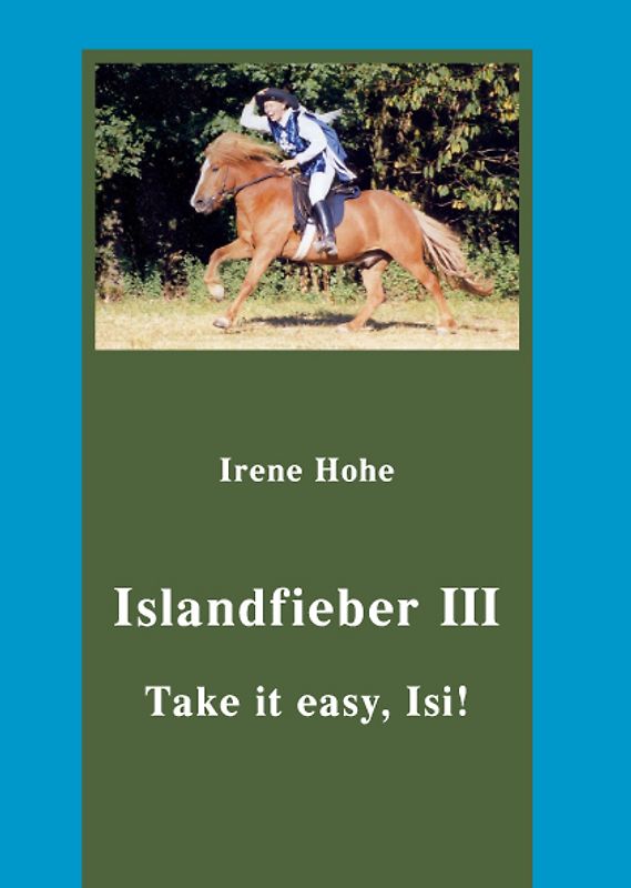 Take it easy, Isi!. Islandfieber III
