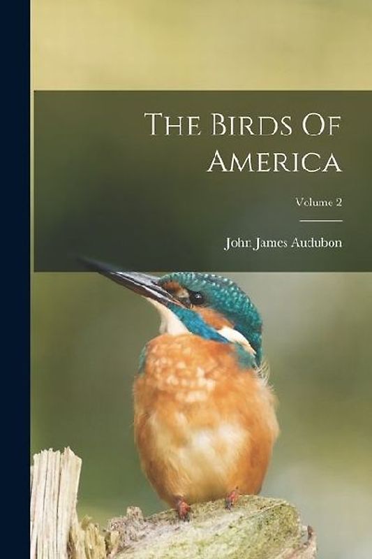The Birds Of America; Volume 2