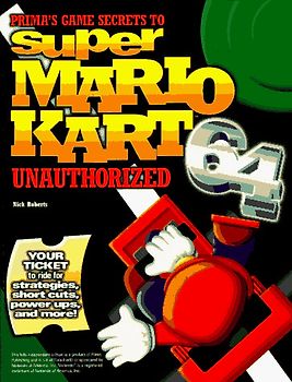 Super Mario Kart 64 Unauthorized Game Secrets: Unauthorised Game Secrets (Secrets of the Games Series) - Pcs