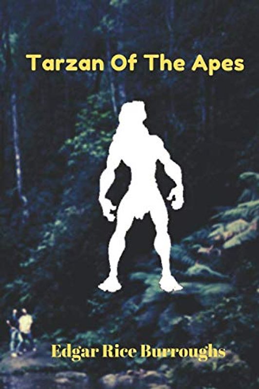 Tarzan of the Apes: By Edgar Rice Burroughs