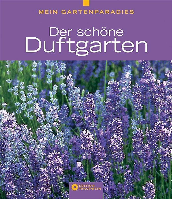 Der schöne Duftgarten
