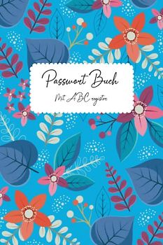 Passwort Buch Mit Register: Passwort Buch | Organizer und Manager deiner Passwörter mit ABC Register in 110 Seiten