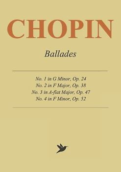 Chopin Ballades - Complete Works: 4 Ballades for Solo Piano