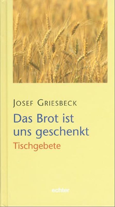 Das Brot ist uns geschenkt