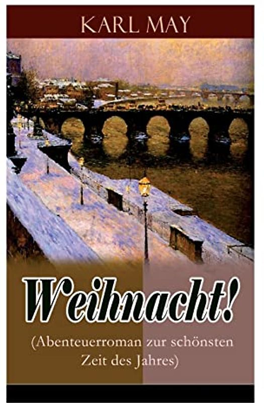 Weihnacht! (Abenteuerroman zur schönsten Zeit des Jahres)