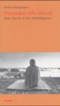 Franziskus lebt überall