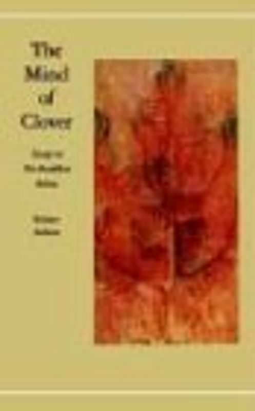 The Mind of Clover: Essays in Zen Buddhist Ethics (Right Action Essays Zen Buddhist PR) - Aitken, Robert