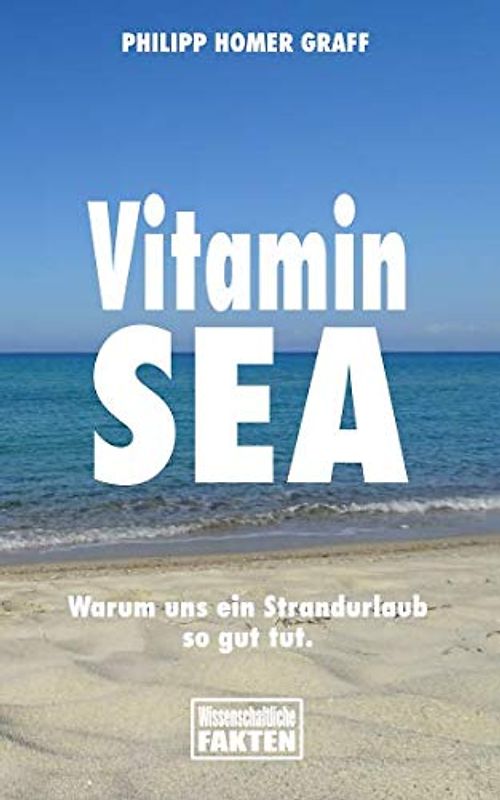 Vitamin Sea: Warum uns ein Strandurlaub so gut tut.