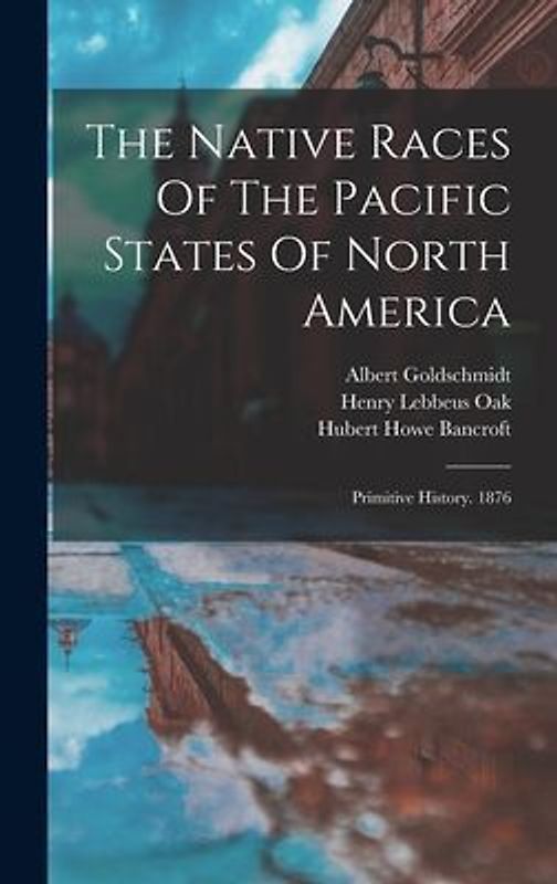 The Native Races Of The Pacific States Of North America