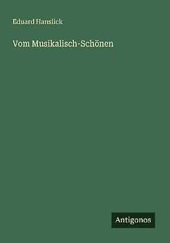 Vom Musikalisch-Schönen