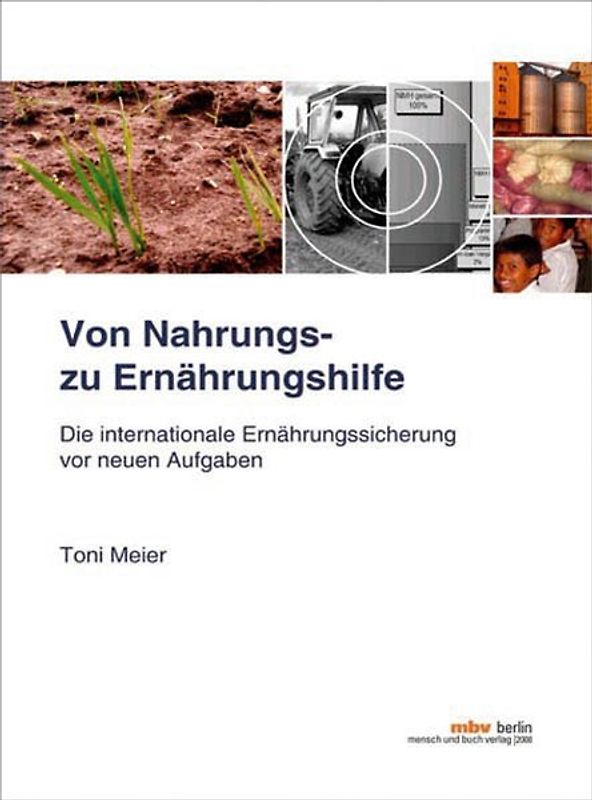 Von Nahrungs- zu Ernährungshilfe - Die internationale Ernährungssicherung vor neuen Aufgaben