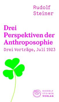Drei Perspektiven der Anthroposophie