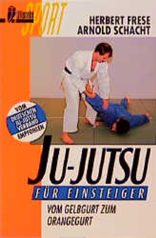 Ju-Jutsu für Einsteiger. Vom Gelbgurt zum Orangegurt