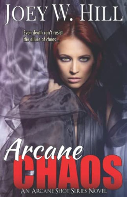Arcane Chaos: An Arcane Shot Series Novel