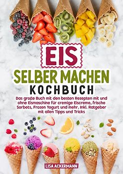 Eis selber machen Kochbuch