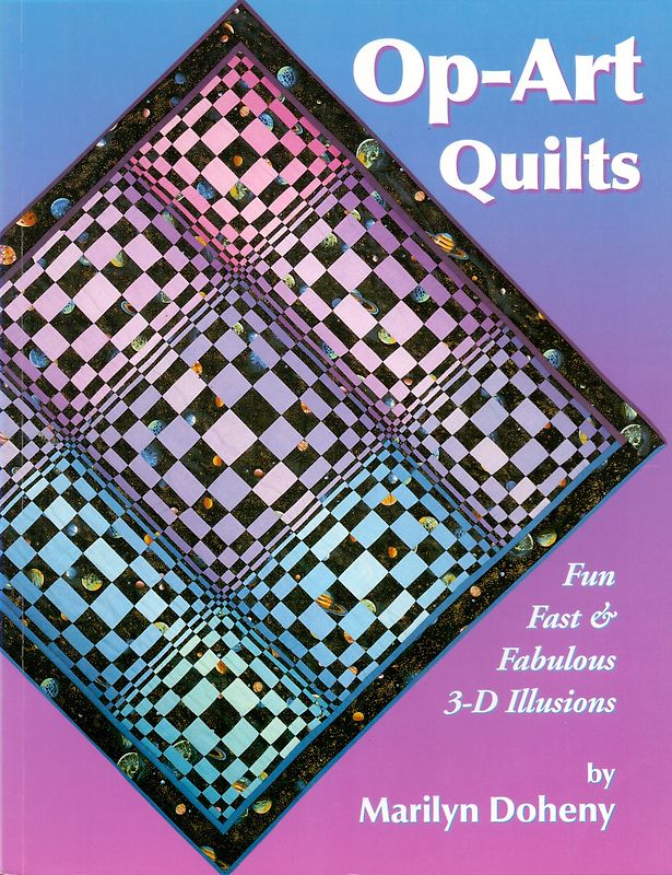 Op-Art Quilt Illusions: Fast, Fun & Fabulous 3-D Illusions - Marilyn Doheny [Broschiert]