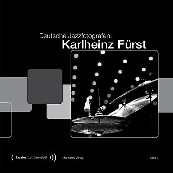 Deutsche Jazzfotografen: Karlheinz Fürst